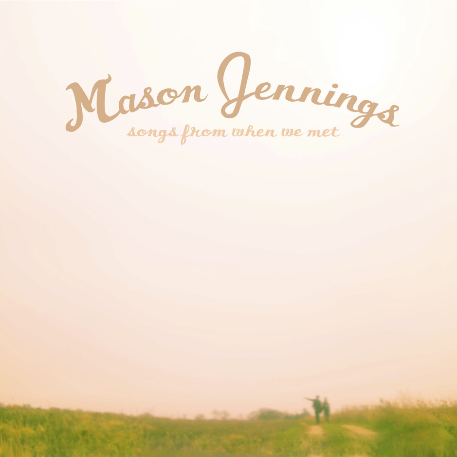 Mason Jennings - Songs From When We Met